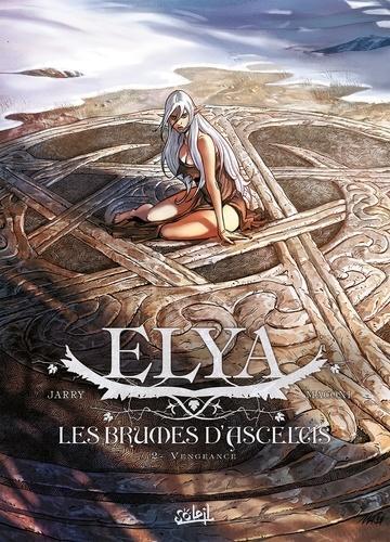 Nicolas Jarry: Vengeance (Elya, Les Brumes D'Asceltis #2) (French language)