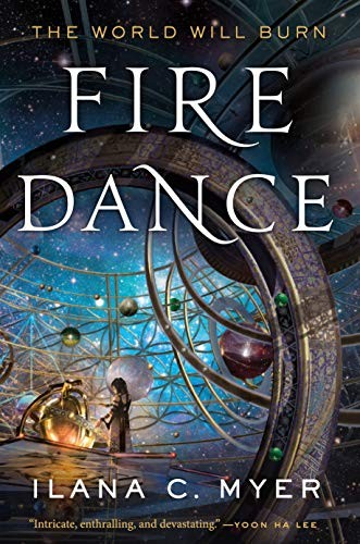 Ilana C. Myer: Fire Dance (2019, Tor Books)
