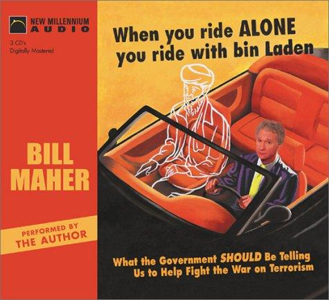 Bill Maher: When You Ride Alone You Ride with Bin Laden (AudiobookFormat, 2002, New Millenium)