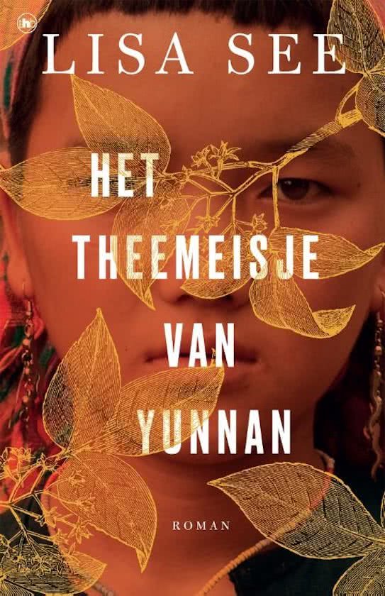 Lisa See: Het theemeisje van Yunnan (Paperback, Dutch language, 2017, The House of Books)