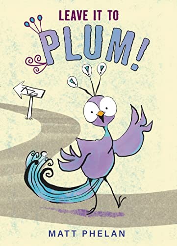 Matt Phelan: Leave It to Plum! (2023, HarperCollins Publishers, Greenwillow Books)