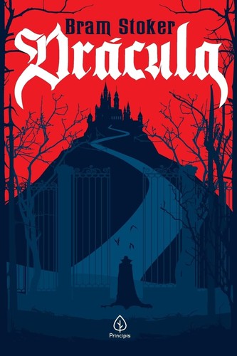 Bram Stoker, Greg Hildebrandt, Michael Burgan, Stacy King, J D Barker, Jonty Claypole, Cristina Artenie, Dragos Moraru, Bram Bram Stoker, Benny Fuentes, Tod Smith, Jose Ruiz: Drácula (Paperback, Portuguese language, 2020, Principis)