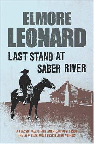 Elmore Leonard: Last Stand at Saber River (Paperback, 2005, PHOENIX (ORIO))