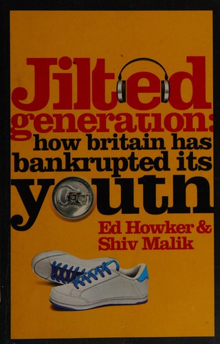 Ed Howker: Jilted generation (Paperback, 2010, Icon)