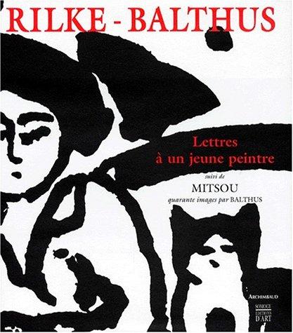 Rainer Maria Rilke: Rilke-Balthus (French language, 1998, Somogy-Archimbaud)