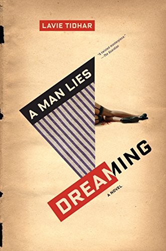 Lavie Tidhar: A man lies dreaming (2016, Melville House)
