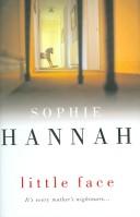 Sophie Hannah: Little Face (Hardcover, 2006, Hodder & Stoughton Ltd)