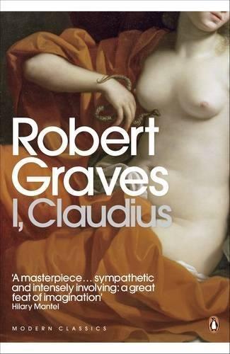 Robert Graves, Robert Graves, Barry Unsworth, Barry Unsworth: I, Claudius : from the autobiography of Tiberius Claudius (Paperback, 2006, imusti, Penguin Classic)