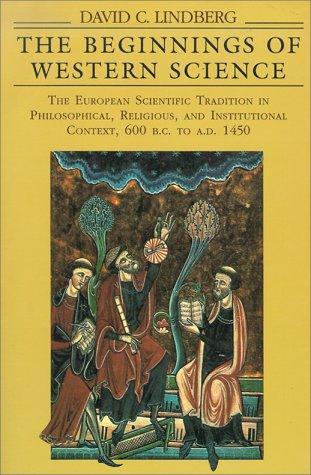 David C. Lindberg, David C. Lindberg: The Beginnings of Western Science : European Scientific Tradition in Philosophical, Religious and Institutional Context, 600 B.C. to A.D.1450 (1992)