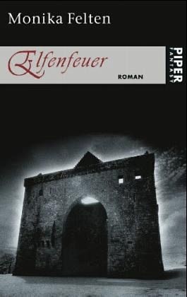 Monika Felten: Elfenfeuer (Paperback, German language, 2003, Piper)
