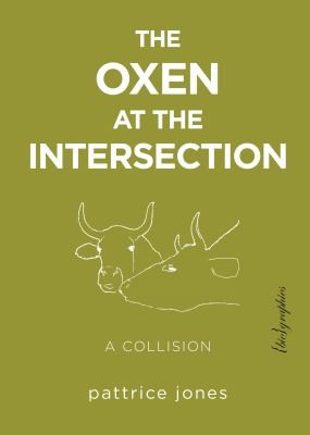 Pattrice Jones: The oxen at the intersection (2014, Lantern Books, a division of Booklight Inc.)