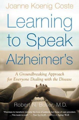Joanne Koenig Coste, Robert N. Butler: Learning to Speak Alzheimer's (2004)