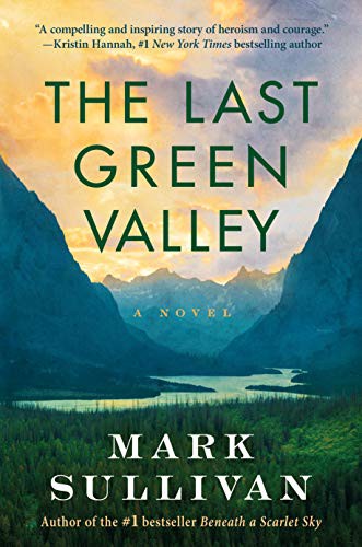 Mark Sullivan: The Last Green Valley (Paperback, 2021, Lake Union Publishing)