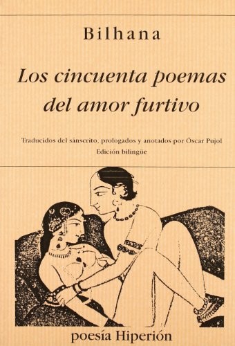Bilhana, Óscar Pujol Riembau: Los cincuenta poemas del amor furtivo (Paperback, Hiperión)