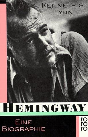 Kenneth S. Lynn: Hemingway. Eine Biographie. (Paperback, German language, 1991, Rowohlt Tb.)