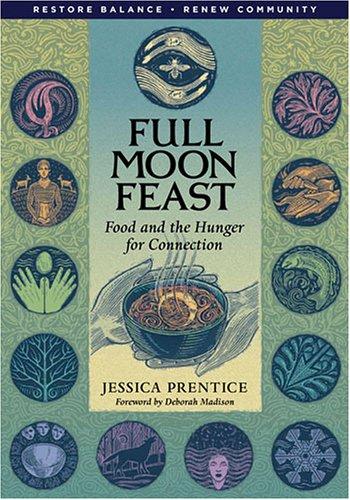 Jessica Prentice: Full moon feast (2006, Chelsea Green Pub.)