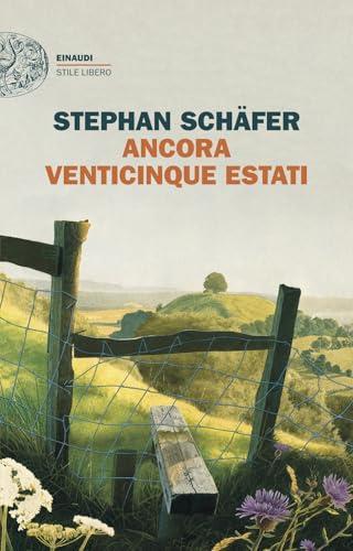 Stephan Schäfer: Ancora venticinque estati (Paperback, Italian language, 2025, Einaudi)