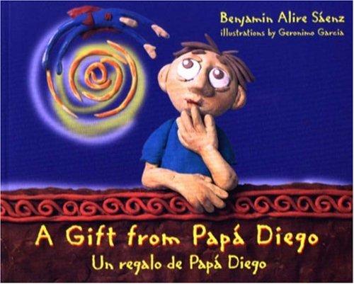 Benjamin Alire Sáenz: A Gift from Papá Diego / Un regalo de papá Diego (Paperback, Cinco Puntos Press)