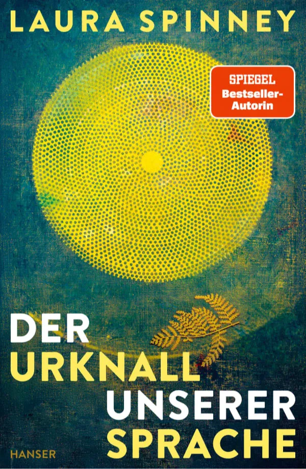 Laura Spinney: Der Urknall unserer Sprache (Hardcover, german language, 2025, Hanser)