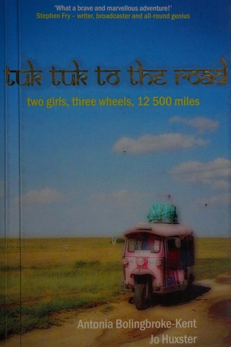 Antonia Bolingbroke-Kent: Tuk tuk to the road