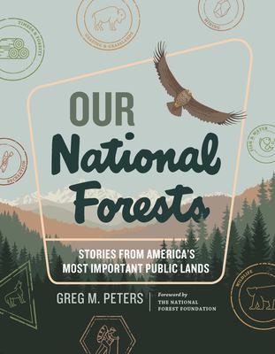 Greg M. Peters: Our National Forests (2021, Timber Press, Incorporated)