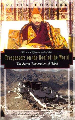 Peter Hopkirk: Trespassers on the roof of the world (Paperback, 1995, Kodansha International)