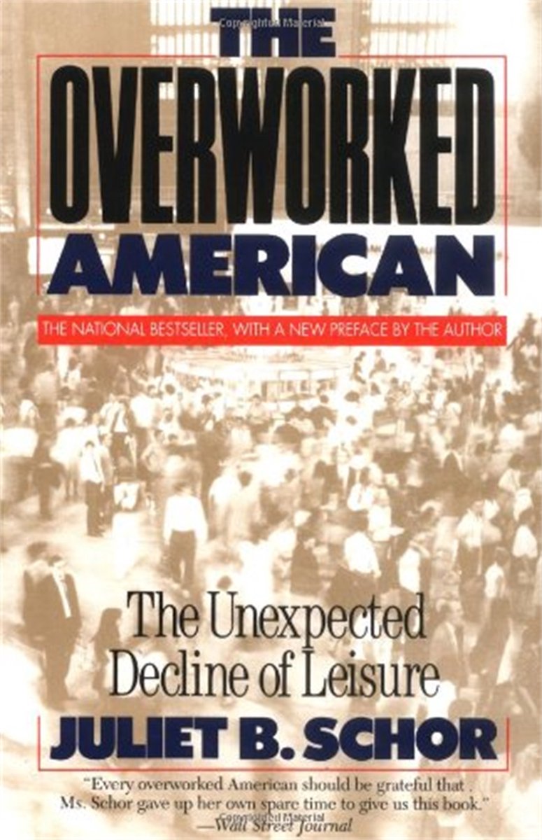 Juliet B. Schor: Overworked American (1993, Basic Books)