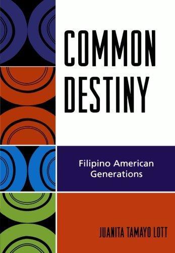 Juanita Tamayo Lott: Common Destiny: Filipino American Generations (2006)