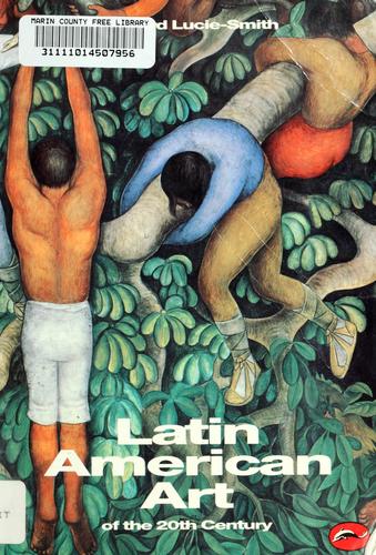 Edward Lucie-Smith: Latin American art of the 20th century (1993, Thames and Hudson)