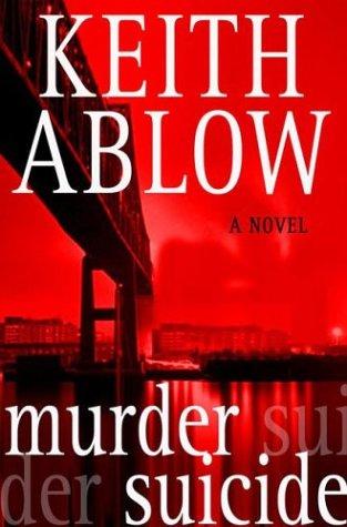 Keith R. Ablow: Murder suicide (2004, St. Martin's Press)