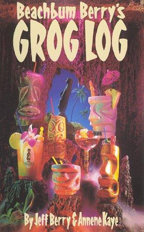 Jeff Berry: Beachbum Berry's Grog Log (Paperback, 1998, SLG Publishing)
