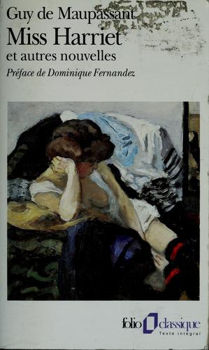 Guy de Maupassant: Miss Harriet (Paperback, French language, 1994, Gallimard)