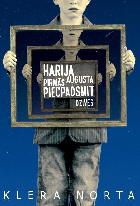 Catherine Webb, Claire North: Harija Augusta pirmās piecpadsmit dzīves (Hardcover, Latvian language, 2021, Prometejs)