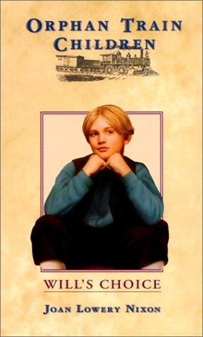 Joan Lowery Nixon: Will's Choice (Orphan Train Children) (Hardcover, Econo-Clad Books)