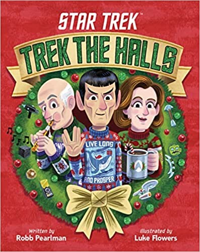 Flowers, Luke, Robb Pearlman: Trek the Halls (2022, Little Brown & Company, Little, Brown Books for Young Readers)