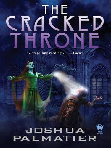 Joshua Palmatier: The Cracked Throne (EBook, 2009, Penguin Group USA, Inc.)