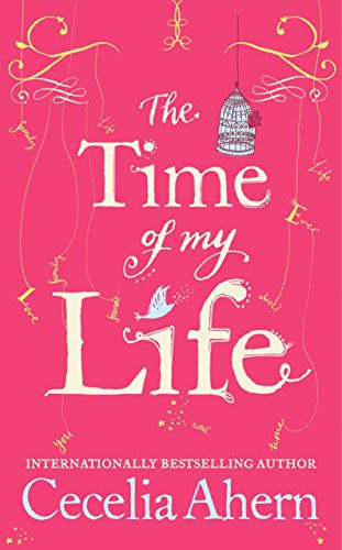 Cecelia Ahern: The Time of My Life (Paperback, Harper)