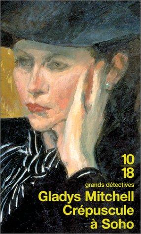 Gladys Mitchell: Crépuscule à Soho (Paperback, French language, 2002, Editions 10/18)