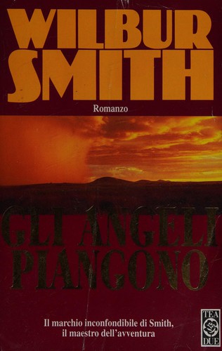 Wilbur Smith: Gli angeli piangono (Italian language, 1994, TEA-Tascabili degli Editori Associati)