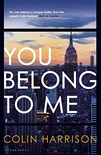Colin Harrison: You Belong to Me (Hardcover, 2017, Bloomsbury Publishing)