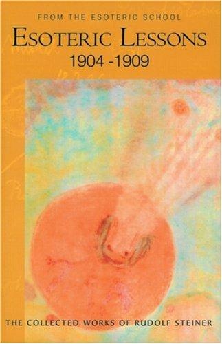 Rudolf Steiner: Esoteric lessons, 1904-1909 (Paperback, 2007, SteinerBooks)