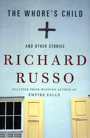 Richard Russo: The whore's child (2002, Alfred A. Knopf)