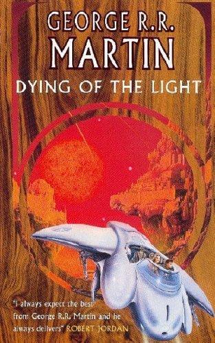 George R. R. Martin: Dying of the Light (2000, Gollancz)