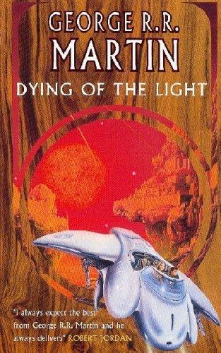 George R.R. Martin: Dying of the Light (2000, Gollancz)