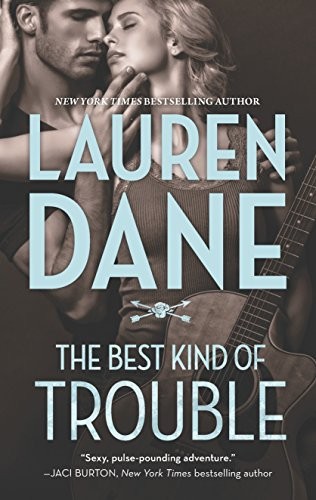 Lauren Dane: The Best Kind of Trouble (Paperback, 2014, HQN)