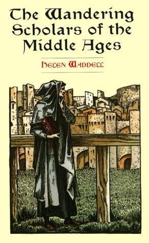 Helen Waddell: The wandering scholars of the Middle Ages (2000)