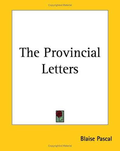 Blaise Pascal: The Provincial Letters (Paperback, Kessinger Publishing)