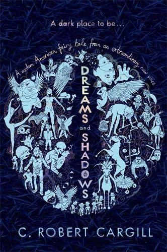 C. Robert Cargill: Dreams and Shadows (2013)