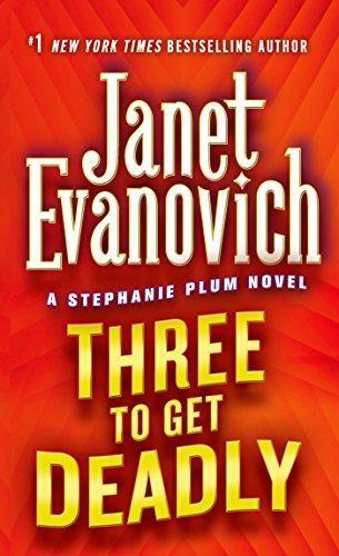 Janet Evanovich: Three to Get Deadly (Stephanie Plum, #3) (1998)