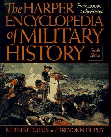 R. Ernest Dupuy: The Harper Encyclopedia of Military History (1993)